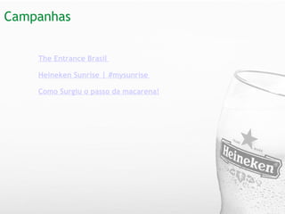 Campanhas   The Entrance Brasil    Heineken Sunrise | #mysunrise    Como Surgiu o passo da macarena!           