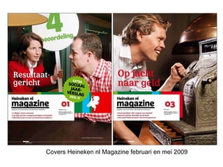 Covers Heineken nl Magazine februari en mei 2009 