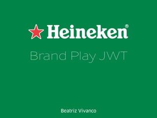 Brand Play JWT



    Beatriz Vivanco
 
