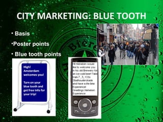CITY MARKETING: BLUE TOOTH Basis  Poster points Blue tooth points 
