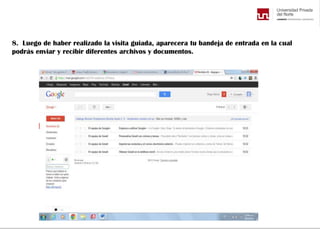 8. Luego de haber realizado la visita guiada, aparecera tu bandeja de entrada en la cual
podrás enviar y recibir diferentes archivos y documentos.
 