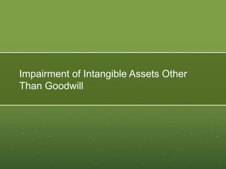 Impairment of Intangible Assets Other
Than Goodwill
 