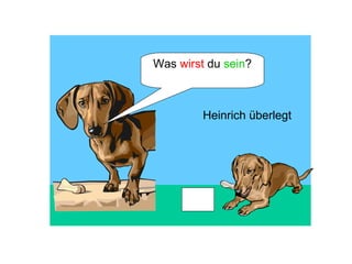 Was  wirst  du  sein ? Heinrich überlegt 