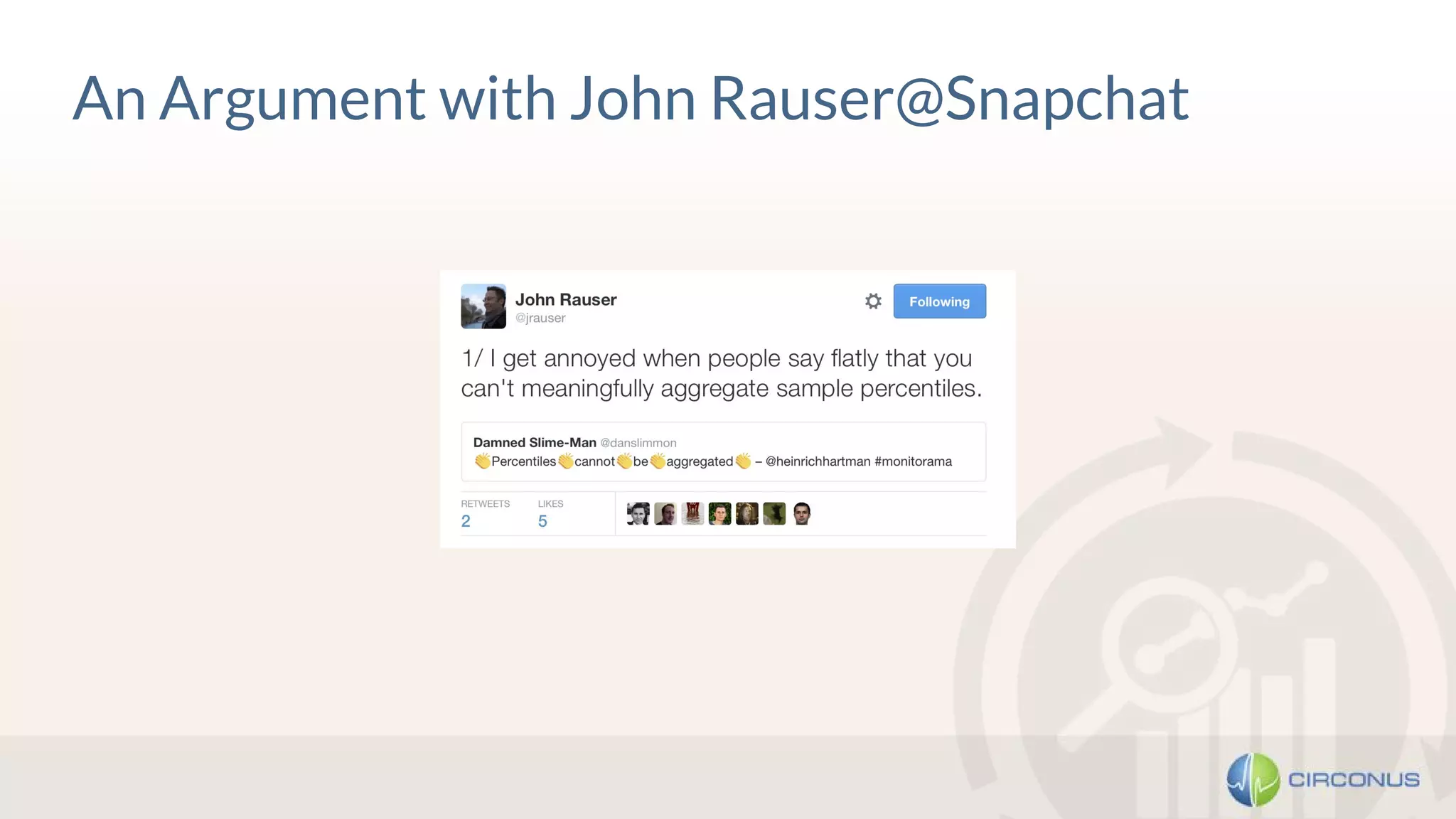 An Argument with John Rauser@Snapchat
 