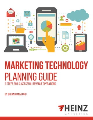 MARKETING TECHNOLOGY
PLANNING GUIDE9 steps for successful revenue operations
By brian hansford
 