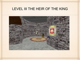 LEVEL III THE HEIR OF THE KING
 