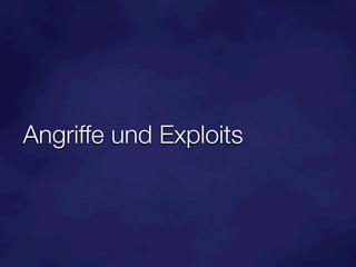 Angriffe und Exploits
 