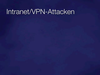 Intranet/VPN-Attacken
 