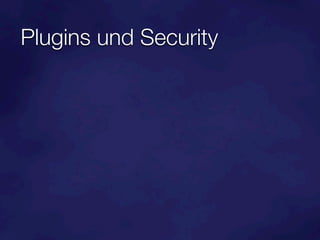 Plugins und Security
 
