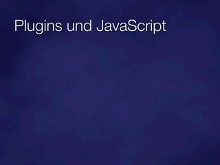 Plugins und JavaScript
 