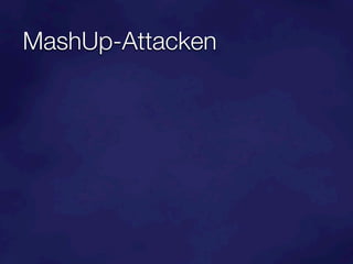 MashUp-Attacken
 