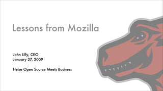 Lessons from Mozilla

John Lilly, CEO
January 27, 2009

Heise Open Source Meets Business
 