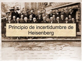 Principio de incertidumbre de Heisenberg 