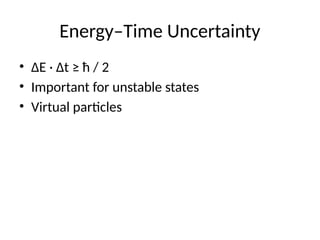 HeisenbergUncertaintPrinciple theory application | PPTX