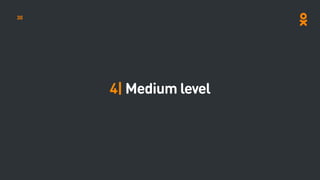 4| Medium level
30
 