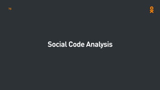 Social Code Analysis
70
 
