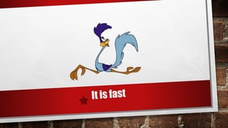 He is fast he is slow