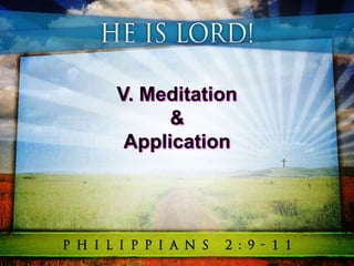 V. Meditation
&
Application
 