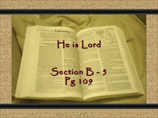Comunicación y Gerencia




                           He is Lord


                          Section B - 5
                            Pg 109



                           Click to add Text
 