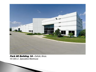 Park 88 Building 1A - DeKalb, Illinois
161,500 s.f., Speculative Warehouse
 