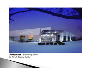 Felsomant - Schaumburg, Illinois
34,700 s.f., Adaptive Re-Use
 