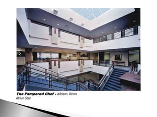 The Pampered Chef - Addison, Illinois
Atrium Stair
 