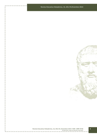 Revista Educativa Hekademos, 16, Año VII,Diciembre 2014
Revista Educativa Hekademos, 16, Año VII, Diciembre 2014. ISSN: 1989-3558
© AFOE 2014. Todos los derechos reservados
8
 