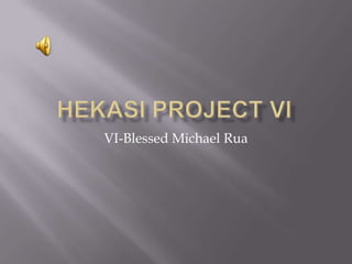 Hekasi Project VI VI-Blessed Michael Rua 