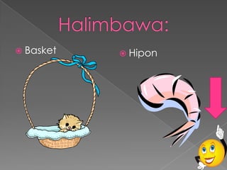  Basket    Hipon
 