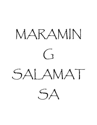 MARAMIN 
G 
SALAMAT 
SA 
 