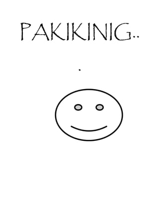 PAKIKINIG.. 
. 
