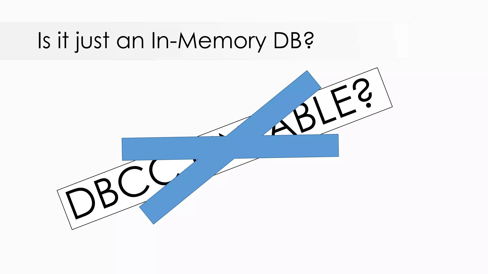 Is it just an In-Memory DB? 
