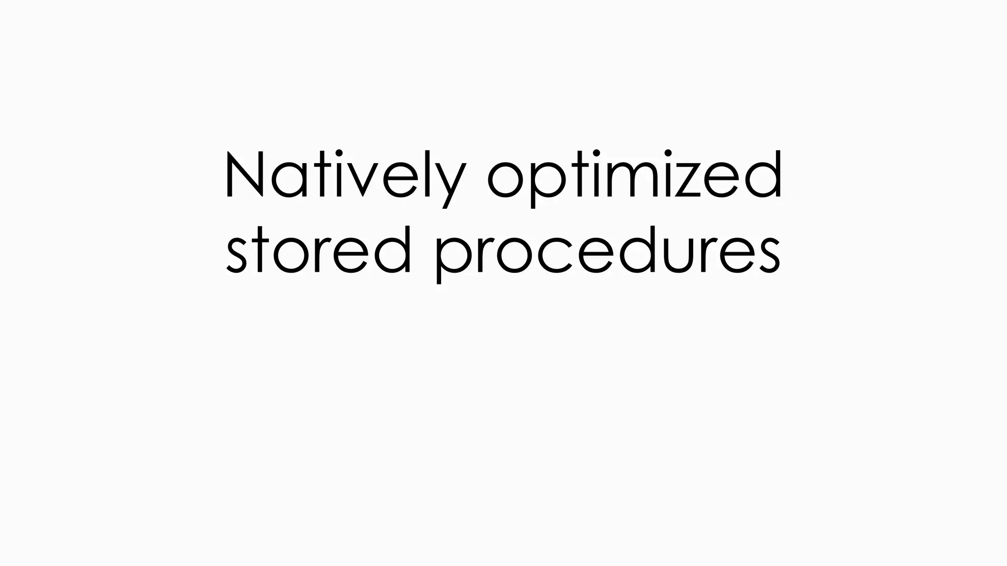 Natively optimized stored procedures 