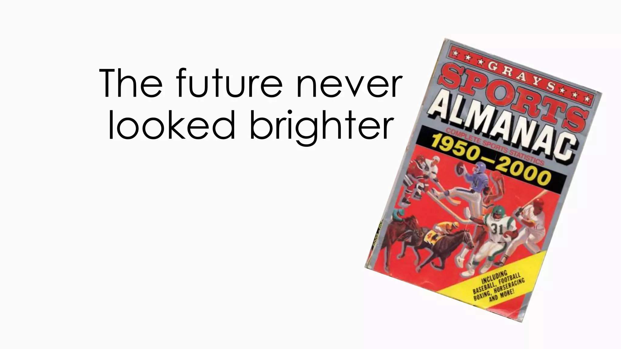 The future never looked brighter 