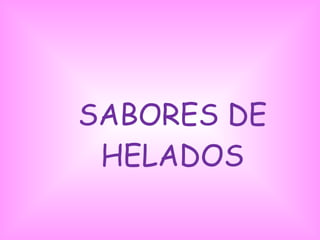SABORES DE HELADOS 