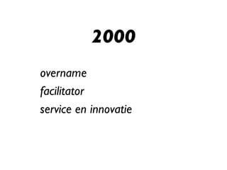 2000 overname facilitator service en innovatie 