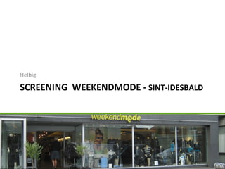 SCREENING  WEEKENDMODE -  SINT-IDESBALD Helbig 