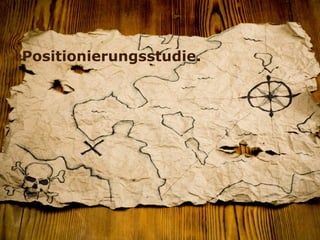 Positionierungsstudie.
 