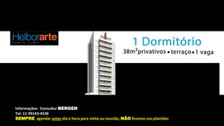 Informações: Consultor BERGEN 
Tel: 11-99143-4536 
SEMPRE agendar antes dia e hora para visita ou reunião, NÃO ficamos nos plantões 
