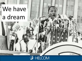 We have 
a dream 
UIC Digital Collections 
 