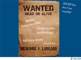 Underwater 
archeology 
(And more...) 
 