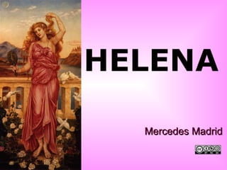 HELENA

  Mercedes Madrid
 