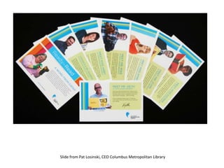 Slide from Pat Losinski, CEO Columbus Metropolitan Library

 