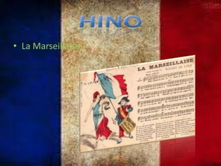• La Marseillaise

 