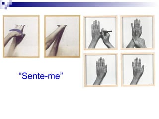“ Sente-me” 