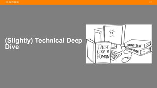 | 11
(Slightly) Technical Deep
Dive
 
