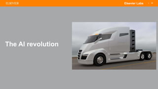 | 16Elsevier Labs
The AI revolution
 