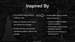 @helenaedelson
Inspired By
• My scientiﬁc research before
working in tech

• What I've noticed in the industry
over almost...