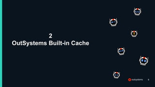 Outsystems Training.pdf Caching Data in OutSystems: A Tale of Gains Without Pain | PDF
