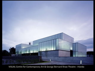 VISUAL Centre for Contemporary Art & George Bernard Shaw Theatre - Irlanda
 